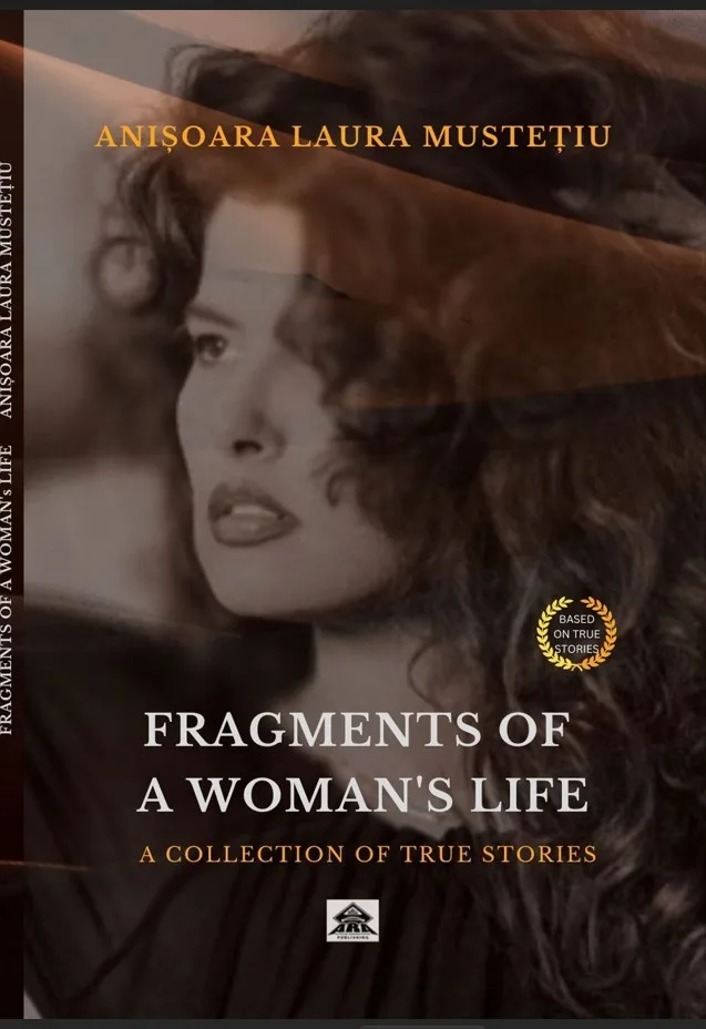 The book "Fragments of a Woman's Life" by Anisoara Laura Mustetiu. 