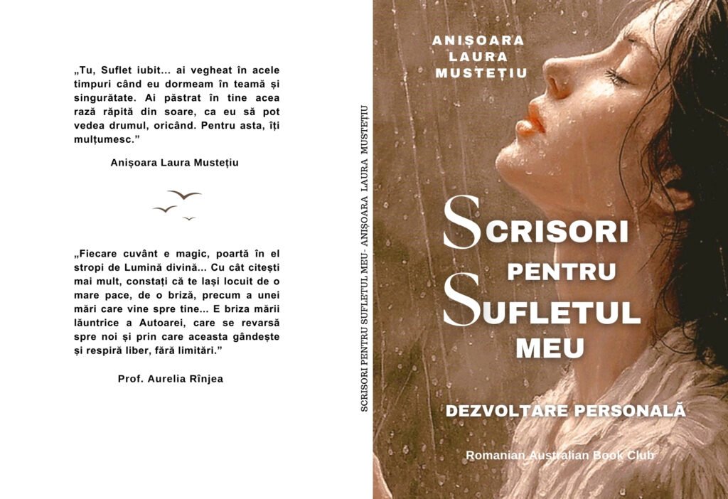 Fragment din cartea SCRISORI PENTRU SUFLETUL MEU, Anișoara Laura Mustețiu